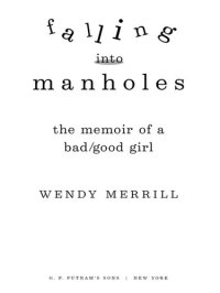 cover of the book Falling Into Manholes: The Memoir of a Bad/Good Girl