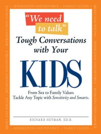 cover of the book We Need to Talk--Tough Conversations With Your Kids: From Sex to Family Values Tackle Any Topic with Sensitivity and Smarts