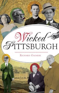 cover of the book Wicked Pittsburgh