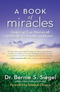 cover of the book A Book of Miracles: Inspiring True Stories of Healing, Gratitude, and Love