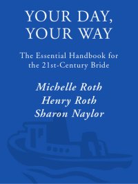 cover of the book Your Day, Your Way: The Essential Handbook for the 21st-Century Bride