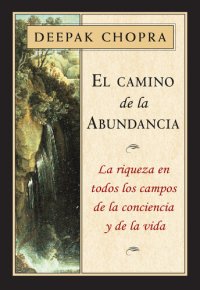 cover of the book El camino de la abundancia: La riqueza en todos los campos de la conciencia y de la vida