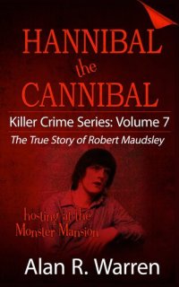 cover of the book Hannibal the Cannibal ; The True Story of Robert Maudsley