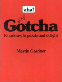 cover of the book aha! Gotcha: Paradoxes to Puzzle and Delight