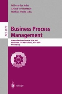 cover of the book Business Process Management: International Conference, BPM 2003 Eindhoven, The Netherlands, June 26–27, 2003 Proceedings