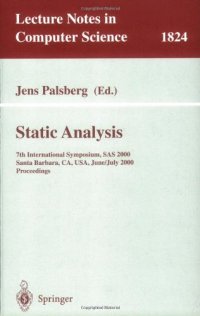 cover of the book Static Analysis: 7th International Symposium, SAS 2000, Santa Barbara, CA, USA, June 29 - July 1, 2000. Proceedings