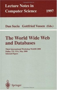 cover of the book The World Wide Web and Databases: Third International Workshop WebDB 2000 Dallas, TX, USA, May 18–19,2000 Selected Papers