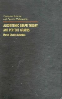 cover of the book Algorithmic Graph Theory and Perfect Graphs 