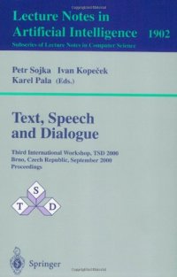 cover of the book Text, Speech and Dialogue: Third International Workshop, TSD 2000 Brno, Czech Republic, September 13–16, 2000 Proceedings