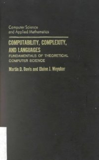 cover of the book Computability, Complexity and Languages: Fundamentals of Theoretical Computer Science 