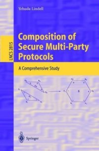 cover of the book Composition of Secure Multi-Party Protocols: A Comprehensive Study