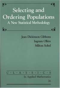 cover of the book Selecting and Ordering Populations: A New Statistical Methodology 