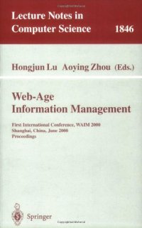 cover of the book Web-Age Information Management: First International Conference, WAIM 2000 Shanghai, China, June 21–23, 2000 Proceedings