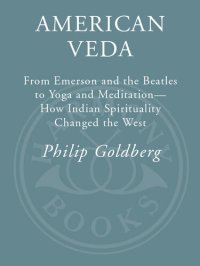 cover of the book American Veda: From Emerson and the Beatles to Yoga and Meditation How Indian Spirituality Changed the West