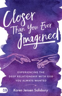 cover of the book Closer than You Ever Imagined: Experiencing the Deep Relationship with God You Always Wanted