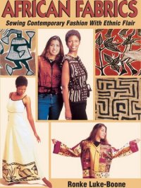 cover of the book African Fabrics: Sewing Contemporary Fashion with Ethnic Flair