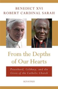 cover of the book From the Depths of Our Hearts: Priesthood, Celibacy, and the Crisis of the Catholic Church