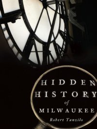 cover of the book Hidden History of Milwaukee