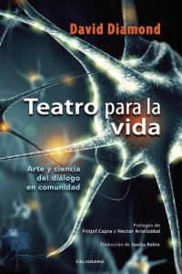 cover of the book Teatro para la vida: Arte y ciencia del diálogo en comunidad