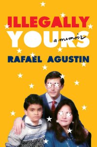 cover of the book Illegally Yours: A Memoir