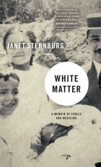 cover of the book White Matter: A Memoir of Family and Medicine