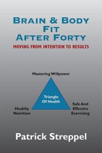 cover of the book Brain & Body Fit After Forty: Moving from Intention to Results