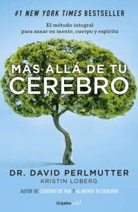 cover of the book Más allá de tu cerebro: El método integral para sanar en mente, cuerpo y espíritu