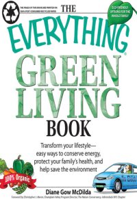 cover of the book The Everything Green Living Book: Easy ways to conserve energy, protect your family's health, and help save the environment