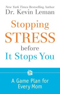 cover of the book Stopping Stress Before It Stops You: A Game Plan for Every Mom