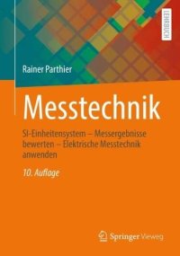 cover of the book Messtechnik: SI-Einheitensystem – Messergebnisse bewerten – Elektrische Messtechnik anwenden