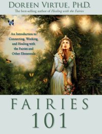 cover of the book Fairies 101: An Introduction to Connecting, Working, and Healing with the Fairies and Other E lementals