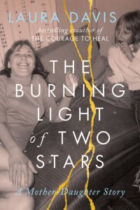 cover of the book The Burning Light of Two Stars: A Mother-Daughter Story