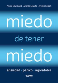 cover of the book Miedo de tener miedo: Ansiedad, pánico, agorafobia