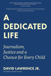 cover of the book A Dedicated Life: Journalism, Justice and a Chance for Every Child