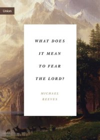 cover of the book What Does It Mean to Fear the Lord?