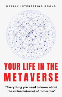 cover of the book Your Life In the Metaverse