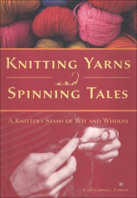 cover of the book Knitting Yarns and Spinning Tales: A Knitter's Stash of Wit and Wisdom