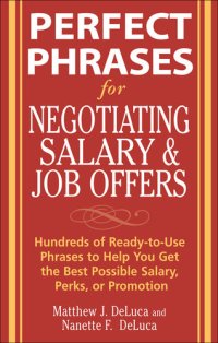 cover of the book Perfect Phrases for Negotiating Salary and Job Offers: Hundreds of Ready-To-Use Phrases to Help You Get the Best Possible Salary, Perks or Promotion