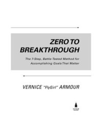 cover of the book Zero to Breakthrough: The 7-Step, Battle-Tested Method for Accomplishing Goals That Matter