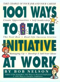 cover of the book 1001 Ways to Take Initiative at Work