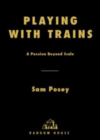 cover of the book Playing with Trains: A Passion Beyond Scale