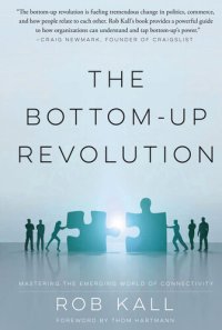 cover of the book The Bottom-Up Revolution: Mastering the Emerging World of Connectivity