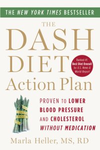 cover of the book The DASH Diet Action Plan: Proven to Lower Blood Pressure and Cholesterol Without Medication