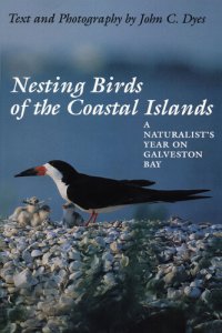 cover of the book Nesting Birds of the Coastal Islands: A Naturalist's Year on Galveston Bay