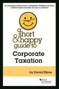 cover of the book A Short & Happy Guide to Corporate Taxation