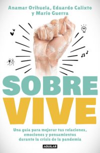 cover of the book Sobrevive: Una guía para mejorar tus relaciones, emociones y pensamientos durante la crisis