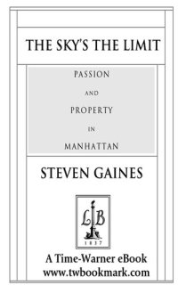 cover of the book The Sky's the Limit: Passion and Property in Manhattan