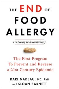 cover of the book The End of Food Allergy: The First Program To Prevent and Reverse a 21st Century Epidemic