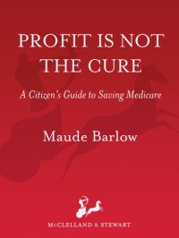 cover of the book Profit Is Not the Cure: A Citizen's Guide to Saving Medicare