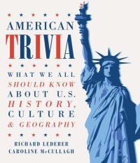 cover of the book American Trivia: What We Should All Know About U.S. History, Culture & Geography